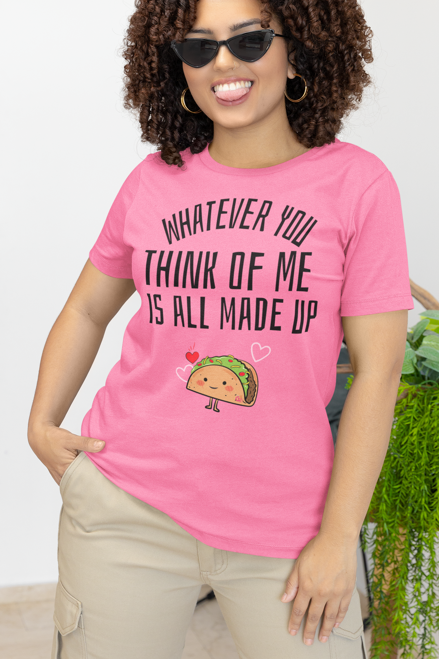 Whatever You Think Of Me Is All Made Up Taco Tee